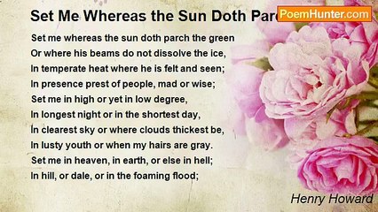 Henry Howard - Set Me Whereas the Sun Doth Parch the Green