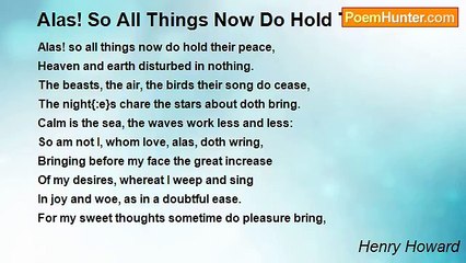 Henry Howard - Alas! So All Things Now Do Hold Their Peace