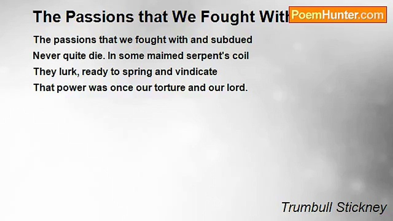 Trumbull Stickney - The Passions that We Fought With