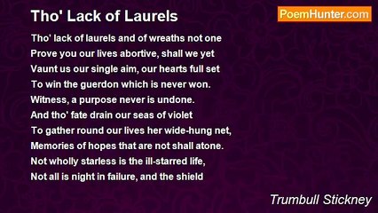 Trumbull Stickney - Tho' Lack of Laurels
