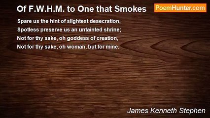 James Kenneth Stephen - Of F.W.H.M. to One that Smokes
