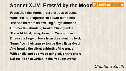 Charlotte Smith - Sonnet XLIV: Press'd by the Moon
