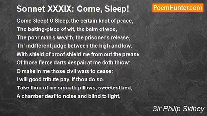 Sir Philip Sidney - Sonnet XXXIX: Come, Sleep!