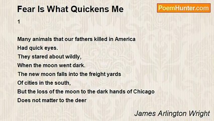 James Arlington Wright - Fear Is What Quickens Me