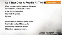 James Arlington Wright - As I Step Over A Puddle At The End Of Winter, I Think Of An Ancient Chinese Governor