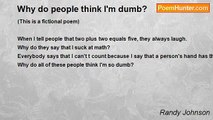 Randy Johnson - Why do people think I'm dumb?