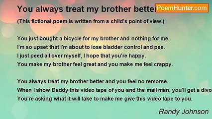 Randy Johnson - You always treat my brother better