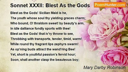 Mary Darby Robinson - Sonnet XXXII: Blest As the Gods