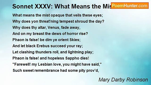 Mary Darby Robinson - Sonnet XXXV: What Means the Mist