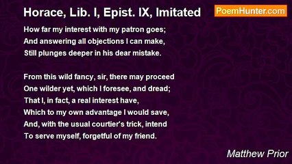 Matthew Prior - Horace, Lib. I, Epist. IX, Imitated