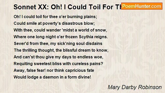 Mary Darby Robinson - Sonnet XX: Oh! I Could Toil For Thee