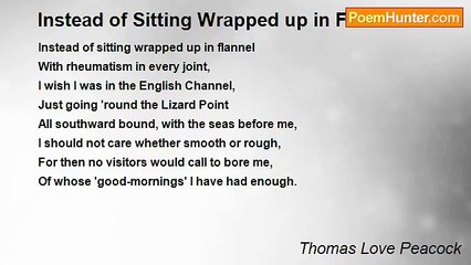 Thomas Love Peacock - Instead of Sitting Wrapped up in Flannel