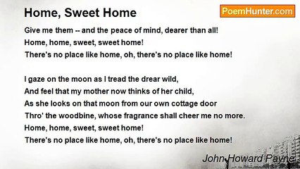 John Howard Payne - Home, Sweet Home