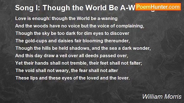 William Morris - Song I: Though the World Be A-Waning
