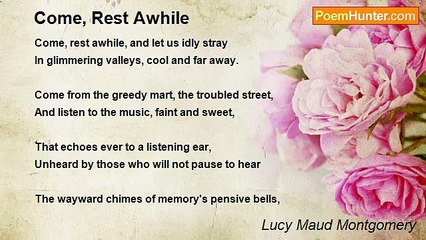 Lucy Maud Montgomery - Come, Rest Awhile