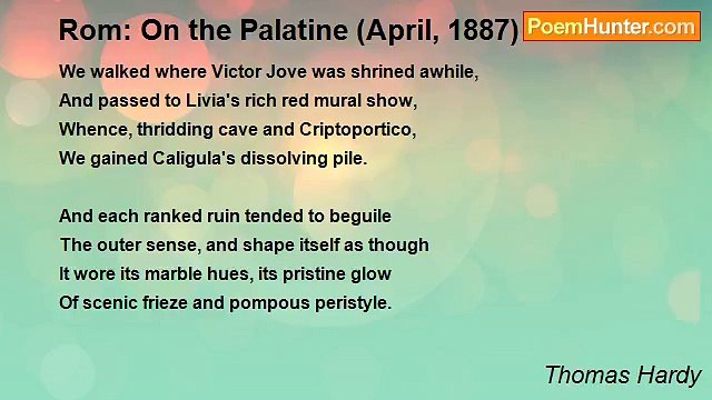 Thomas Hardy - Rom: On the Palatine (April, 1887)