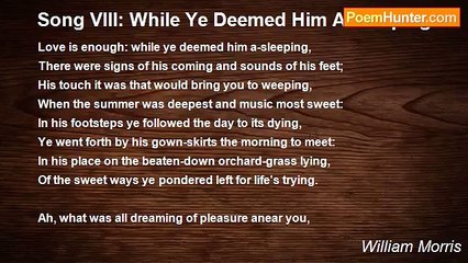 William Morris - Song VIII: While Ye Deemed Him A-Sleeping