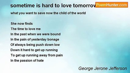 George Jerone Jefferson - sometime is hard to love tomorrow