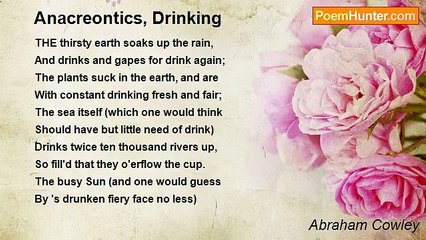 Abraham Cowley - Anacreontics, Drinking