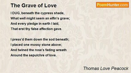 Thomas Love Peacock - The Grave of Love