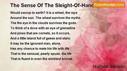 Wallace Stevens - The Sense Of The Sleight-Of-Hand Man