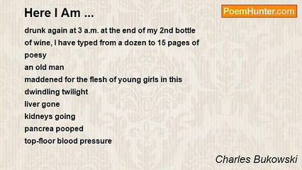 Charles Bukowski - Here I Am ...