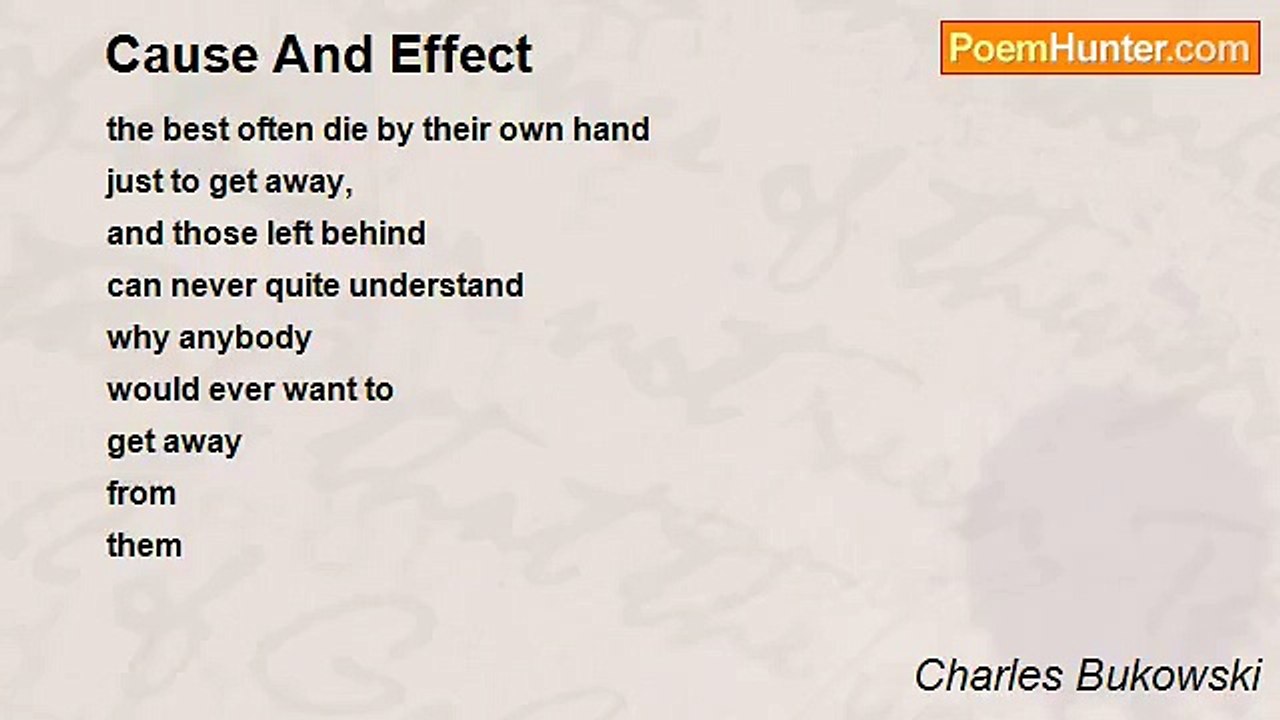 Charles Bukowski - Cause And Effect