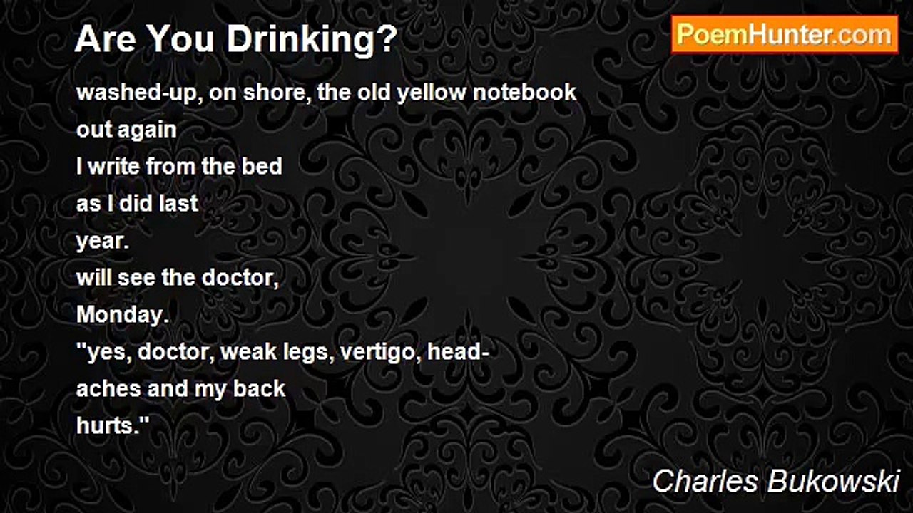 Charles Bukowski - Are You Drinking?