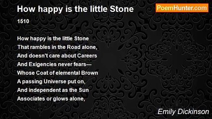 Emily Dickinson - How happy is the little Stone