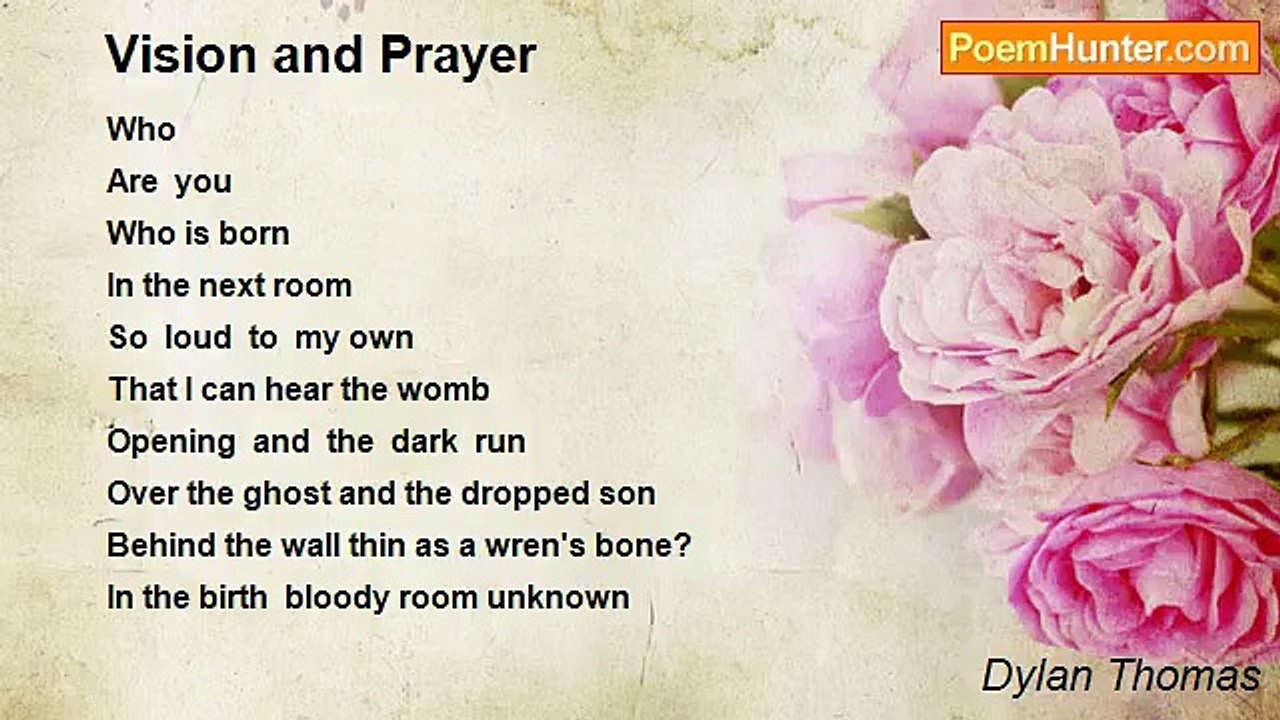 Dylan Thomas - Vision and Prayer