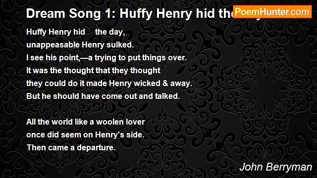 John Berryman - Dream Song 1: Huffy Henry hid the day