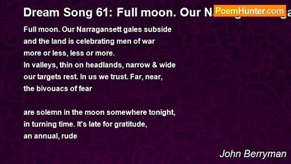 John Berryman - Dream Song 61: Full moon. Our Narragansett gales subside