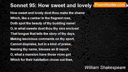 William Shakespeare - Sonnet 95: How sweet and lovely dost thou make the shame