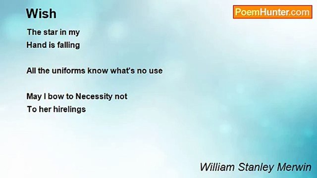 William Stanley Merwin - Wish