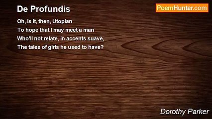 Dorothy Parker - De Profundis