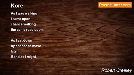 Robert Creeley - Kore