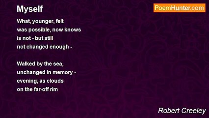Robert Creeley - Myself