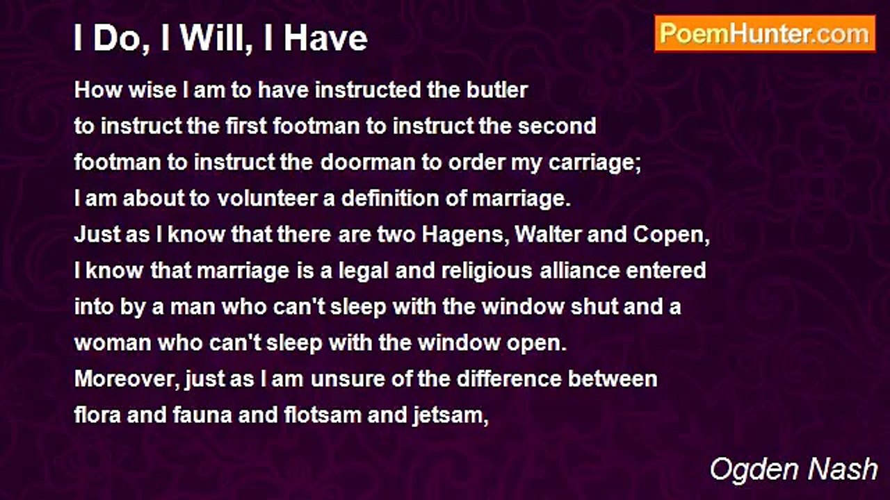 Ogden Nash - I Do, I Will, I Have