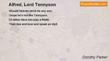 Dorothy Parker - Alfred, Lord Tennyson