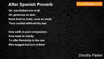 Dorothy Parker - After Spanish Proverb