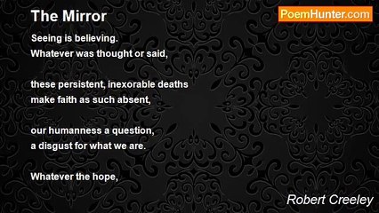 Robert Creeley - The Mirror