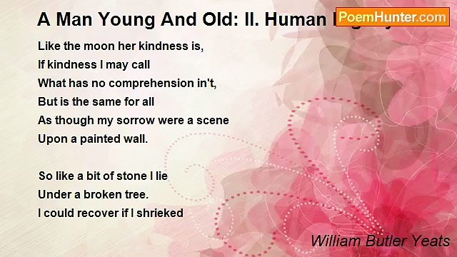 William Butler Yeats - A Man Young And Old: II. Human Dignity