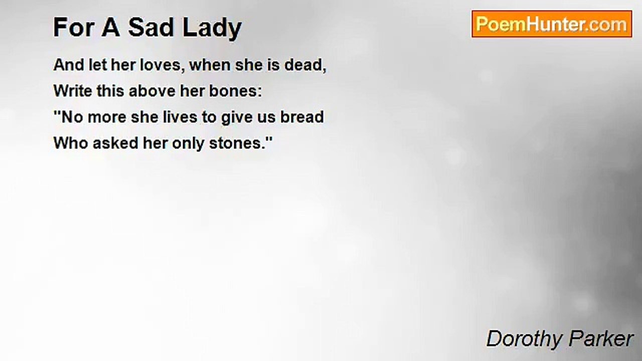 Dorothy Parker - For A Sad Lady