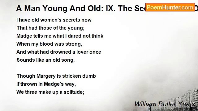 William Butler Yeats - A Man Young And Old: IX. The Secrets Of The Old