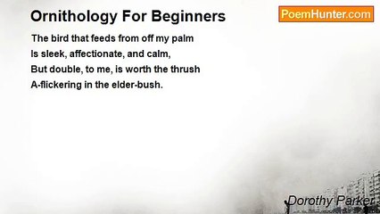 Dorothy Parker - Ornithology For Beginners