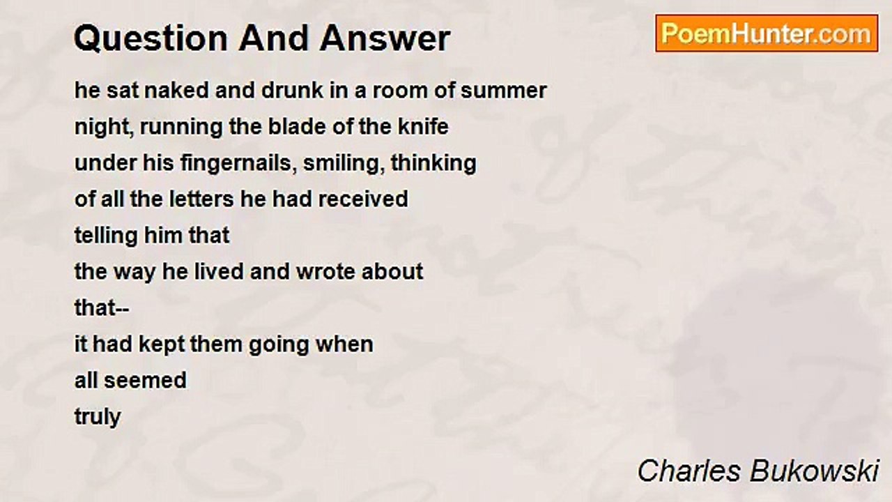 Charles Bukowski - Question And Answer