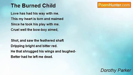 Dorothy Parker - The Burned Child