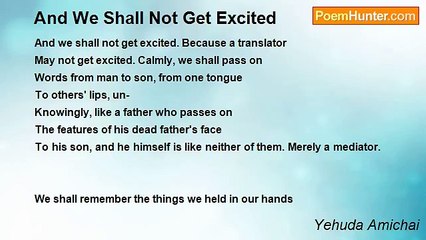 Yehuda Amichai - And We Shall Not Get Excited