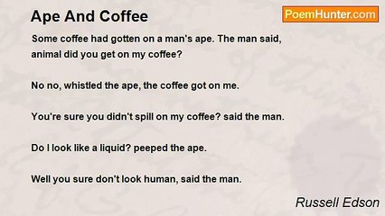 Russell Edson - Ape And Coffee