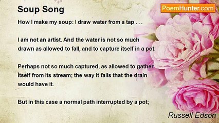Russell Edson - Soup Song